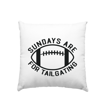 Sundays are for Tailgating  II - Kissen 40x40cm