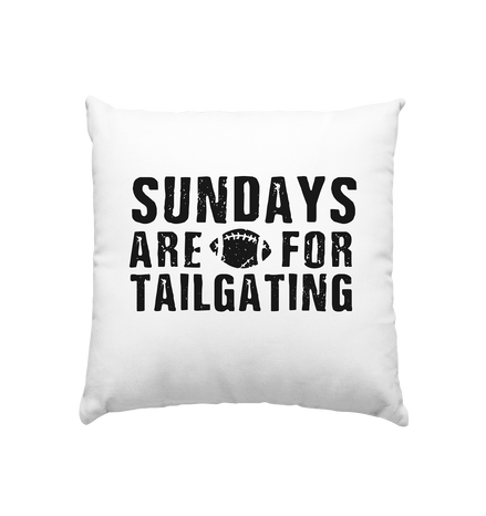 Sundays are for Tailgating  - Kissen 40x40cm