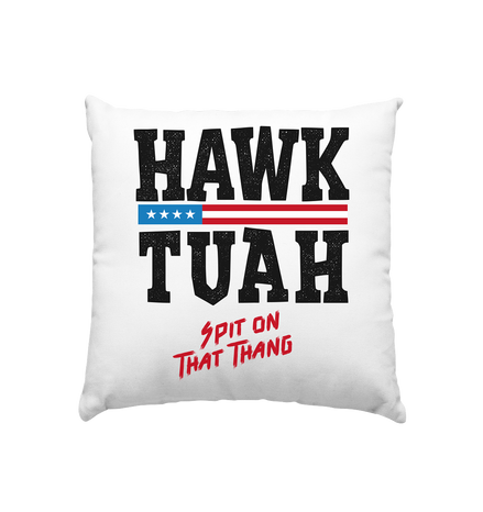 Hawk Tuah - Kissen 40x40cm