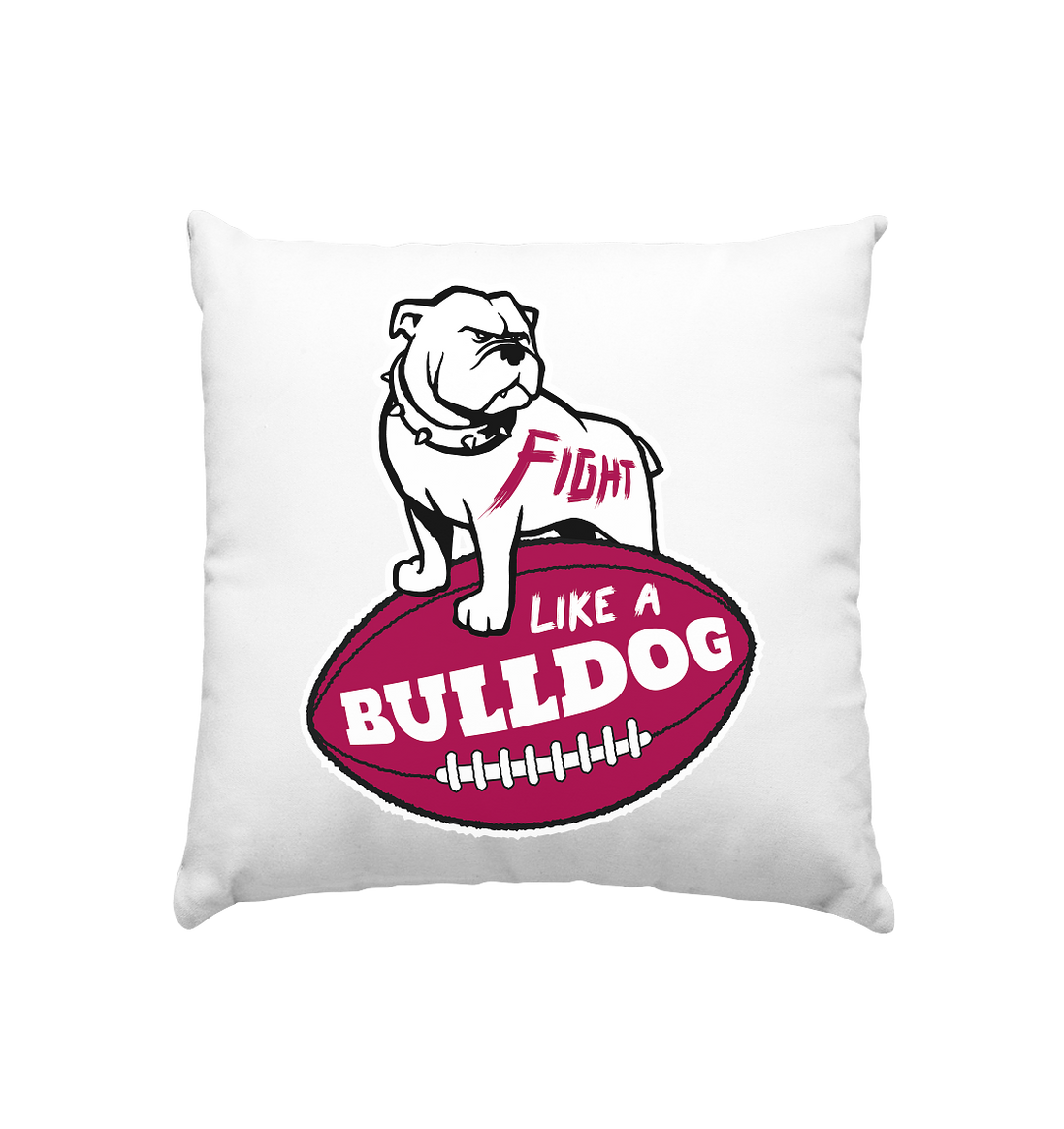 Fight like a Bulldog - Kissen 40x40cm