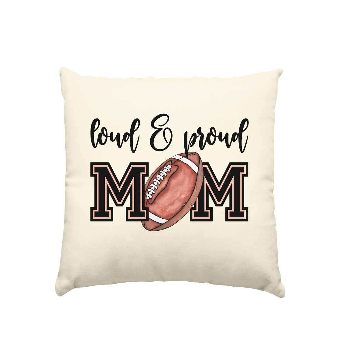 Loud & Proud Mom - Kissen natur 40x40cm