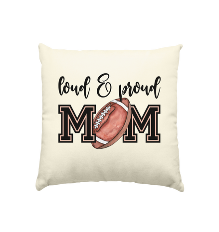 Loud &amp; Proud Mom - Kissen natur 40x40cm