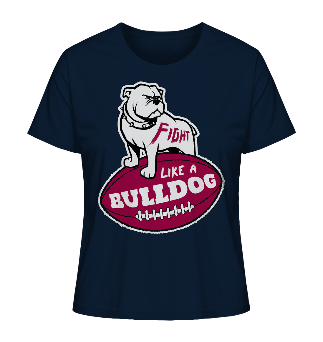 Fight like a Bulldog - Ladies Organic Shirt