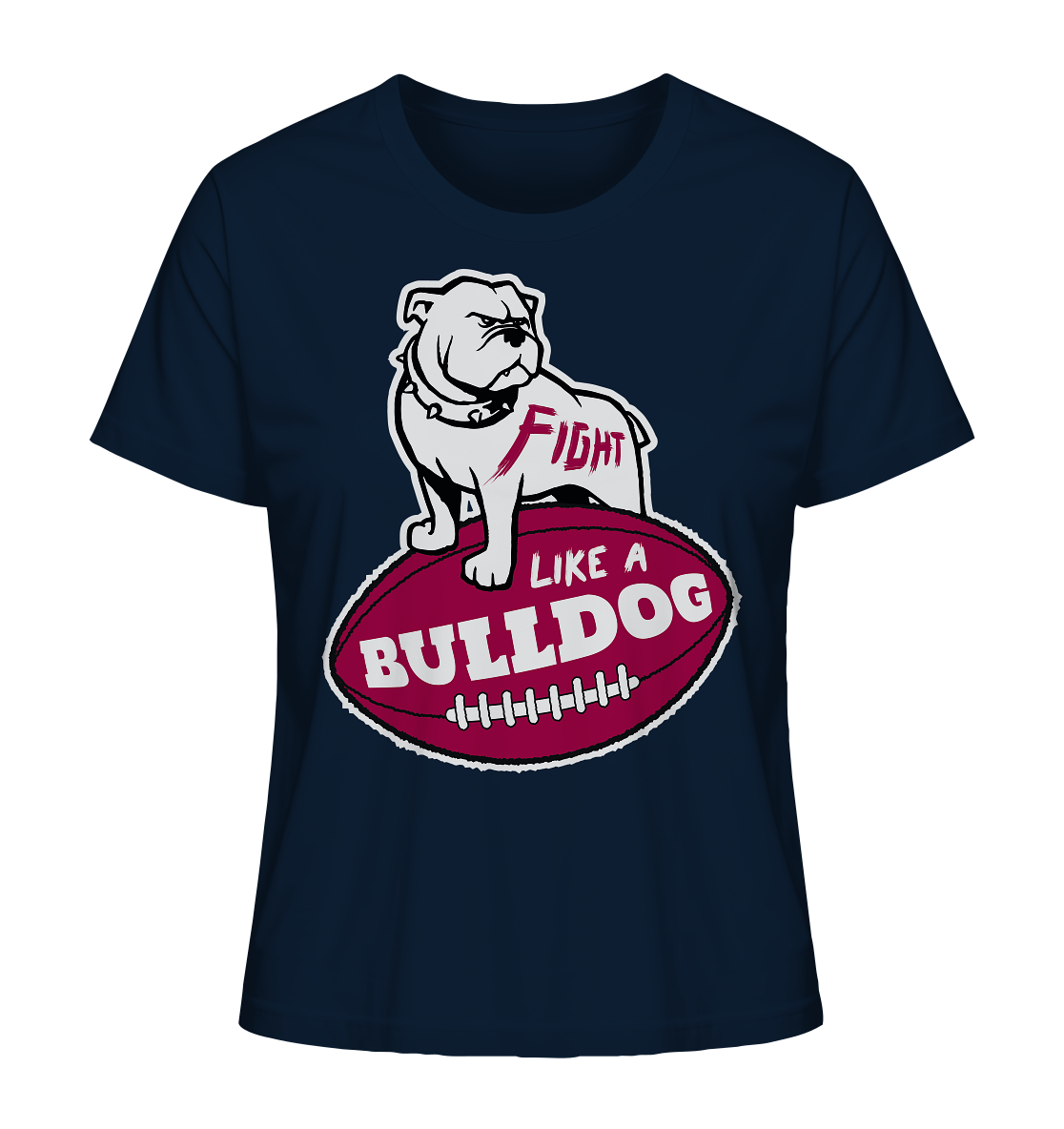 Fight like a Bulldog - Ladies Organic Shirt