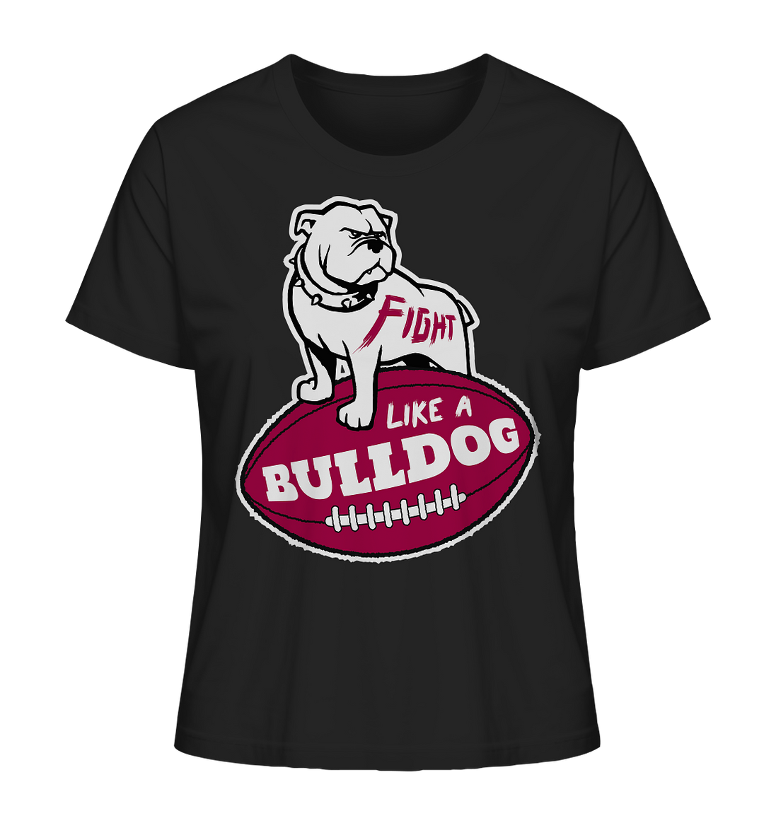 Fight like a Bulldog - Ladies Organic Shirt