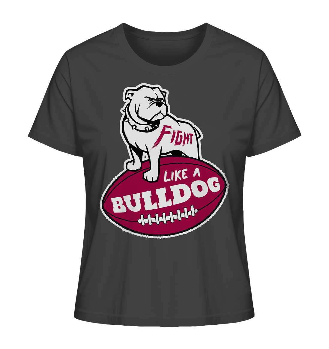 Fight like a Bulldog - Ladies Organic Shirt