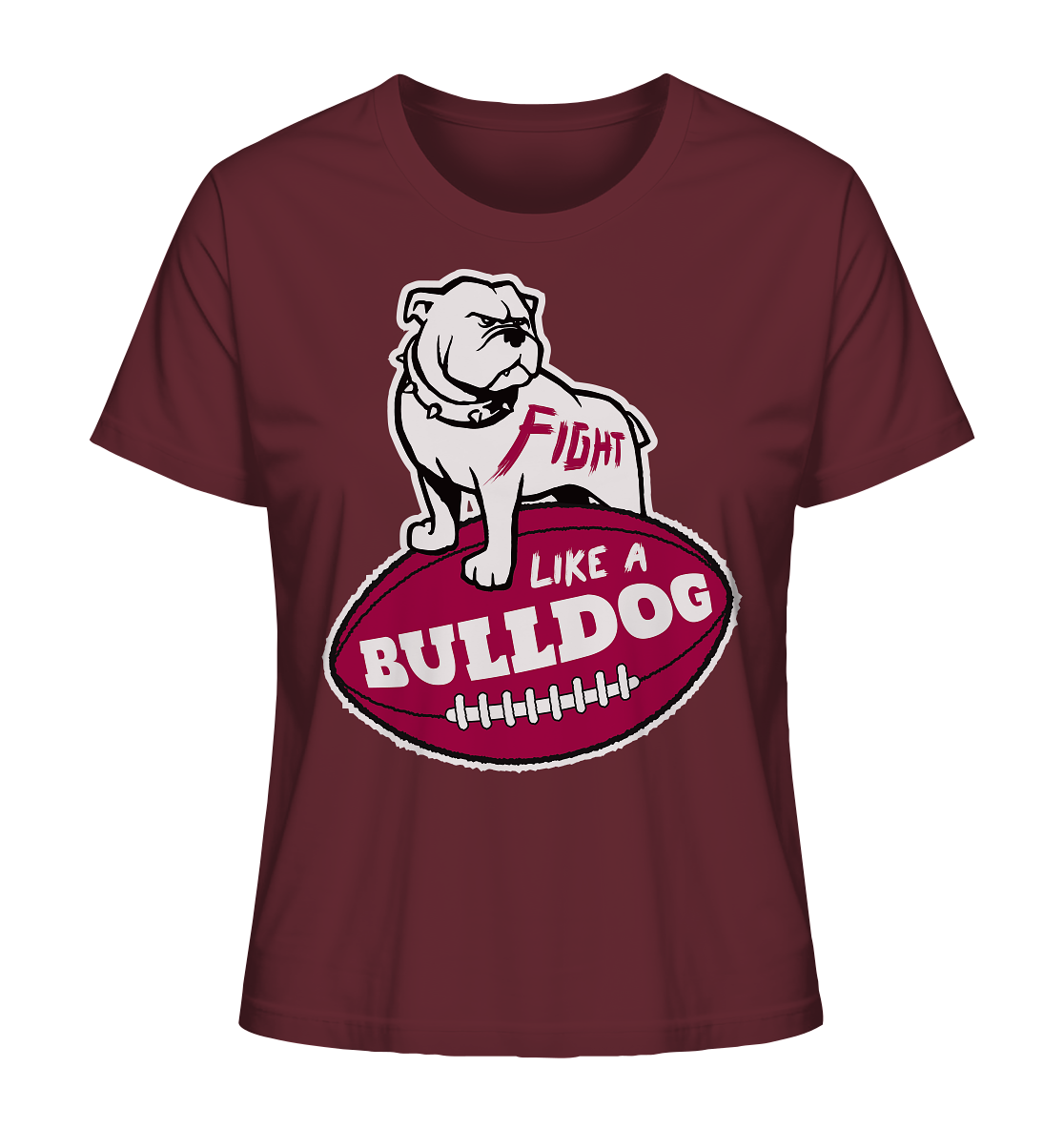 Fight like a Bulldog - Ladies Organic Shirt