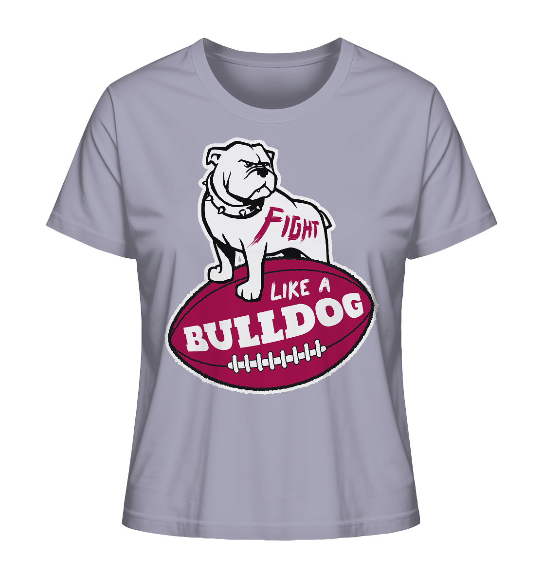 Fight like a Bulldog - Ladies Organic Shirt