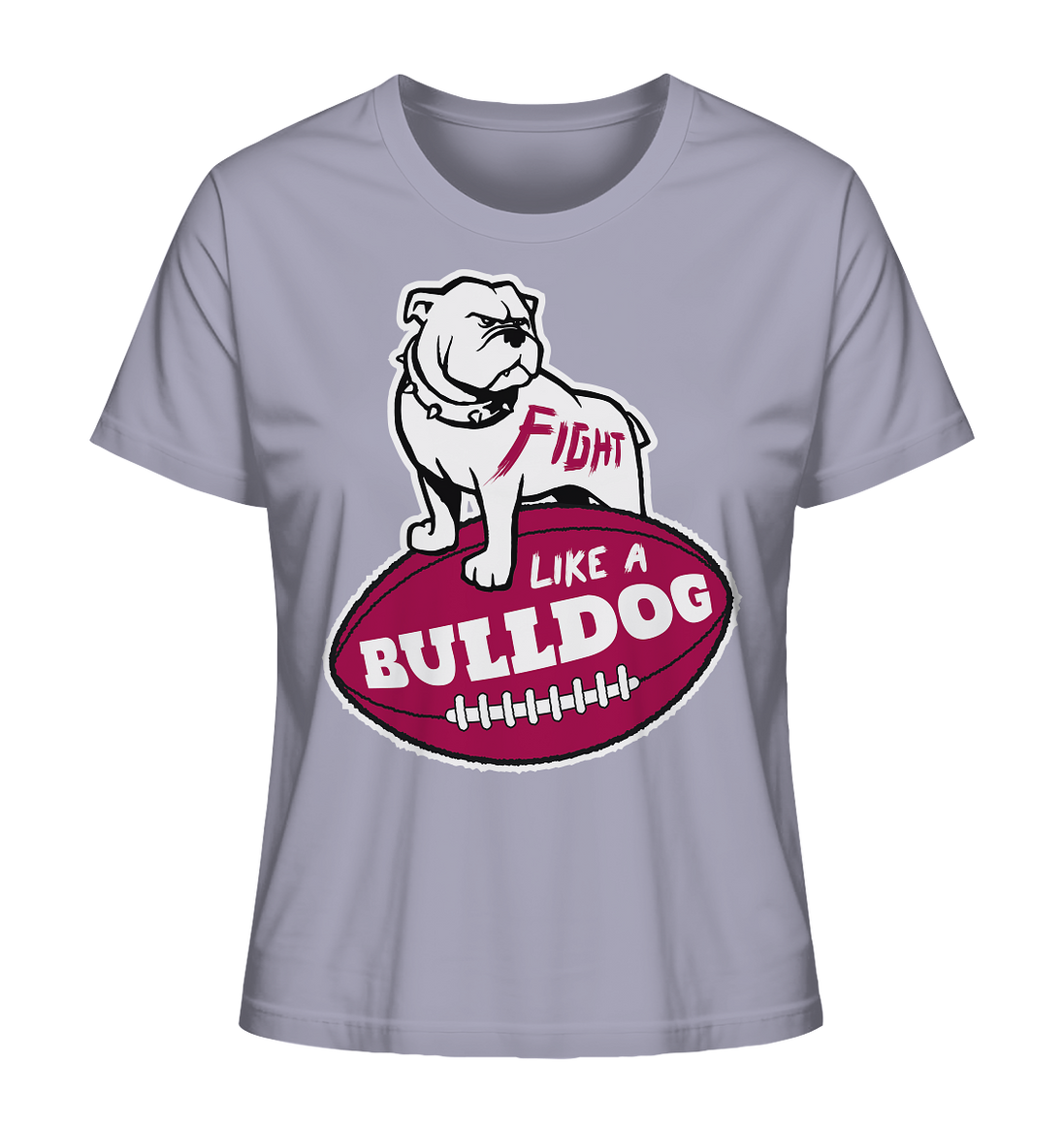 Fight like a Bulldog - Ladies Organic Shirt