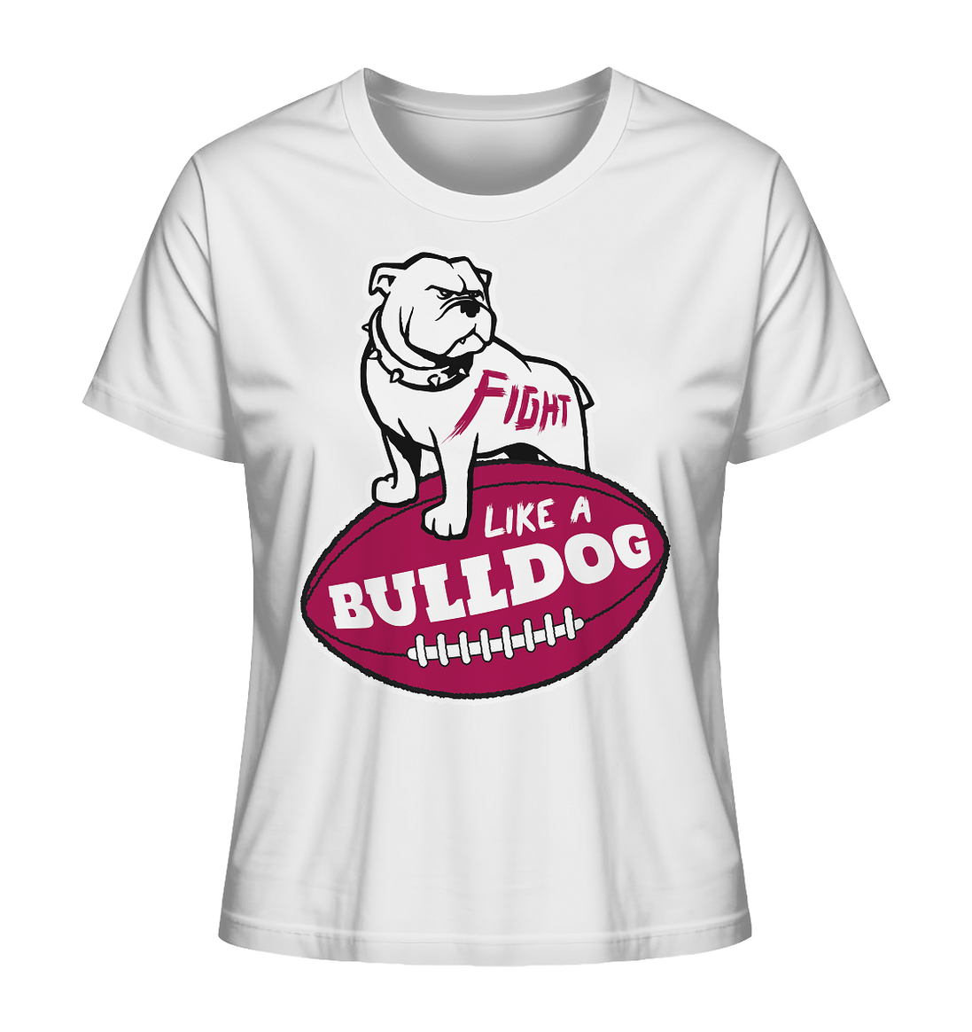 Fight like a Bulldog - Ladies Organic Shirt