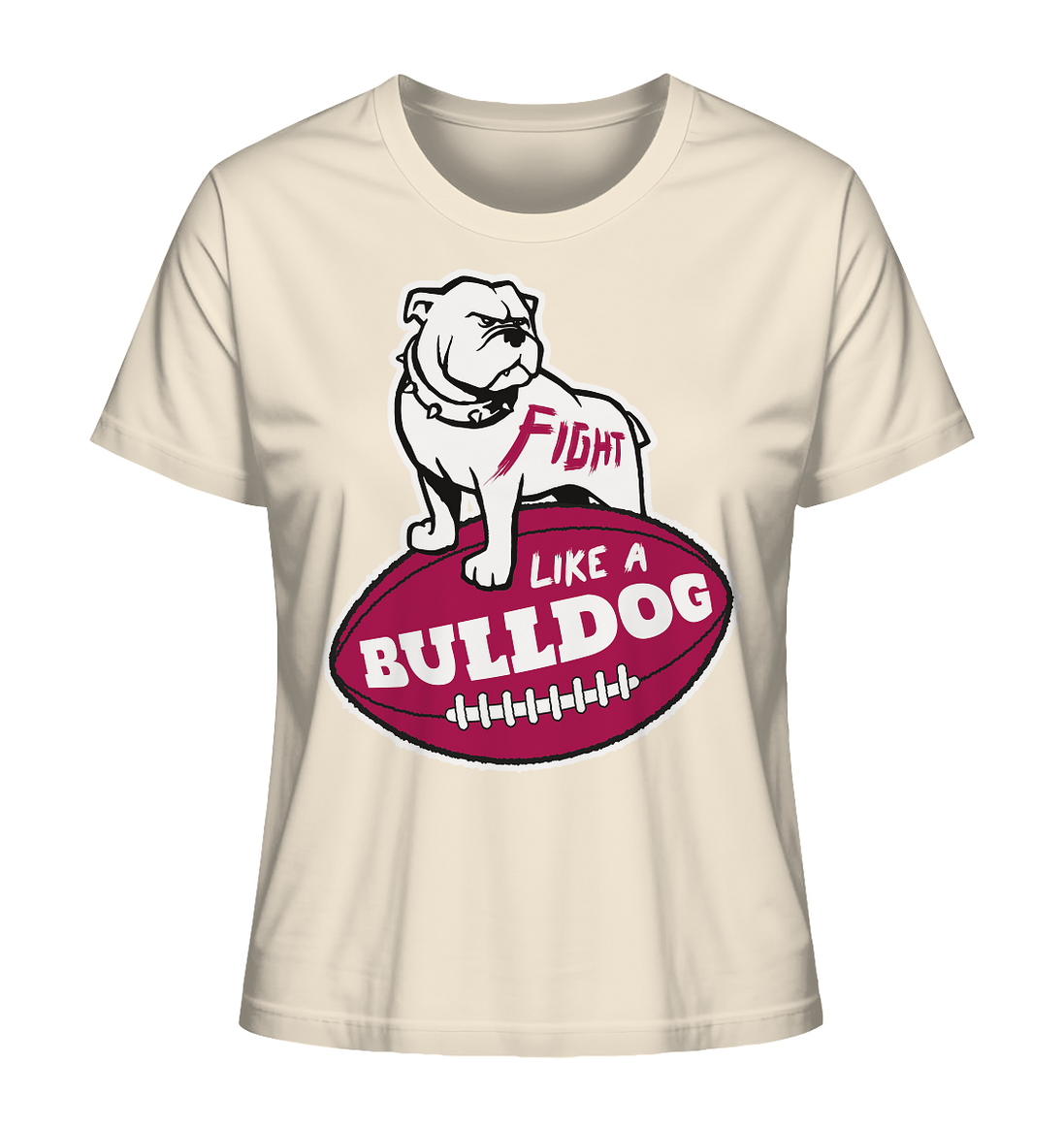 Fight like a Bulldog - Ladies Organic Shirt