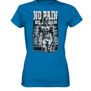No Pain No Gain  - Ladies Premium Shirt