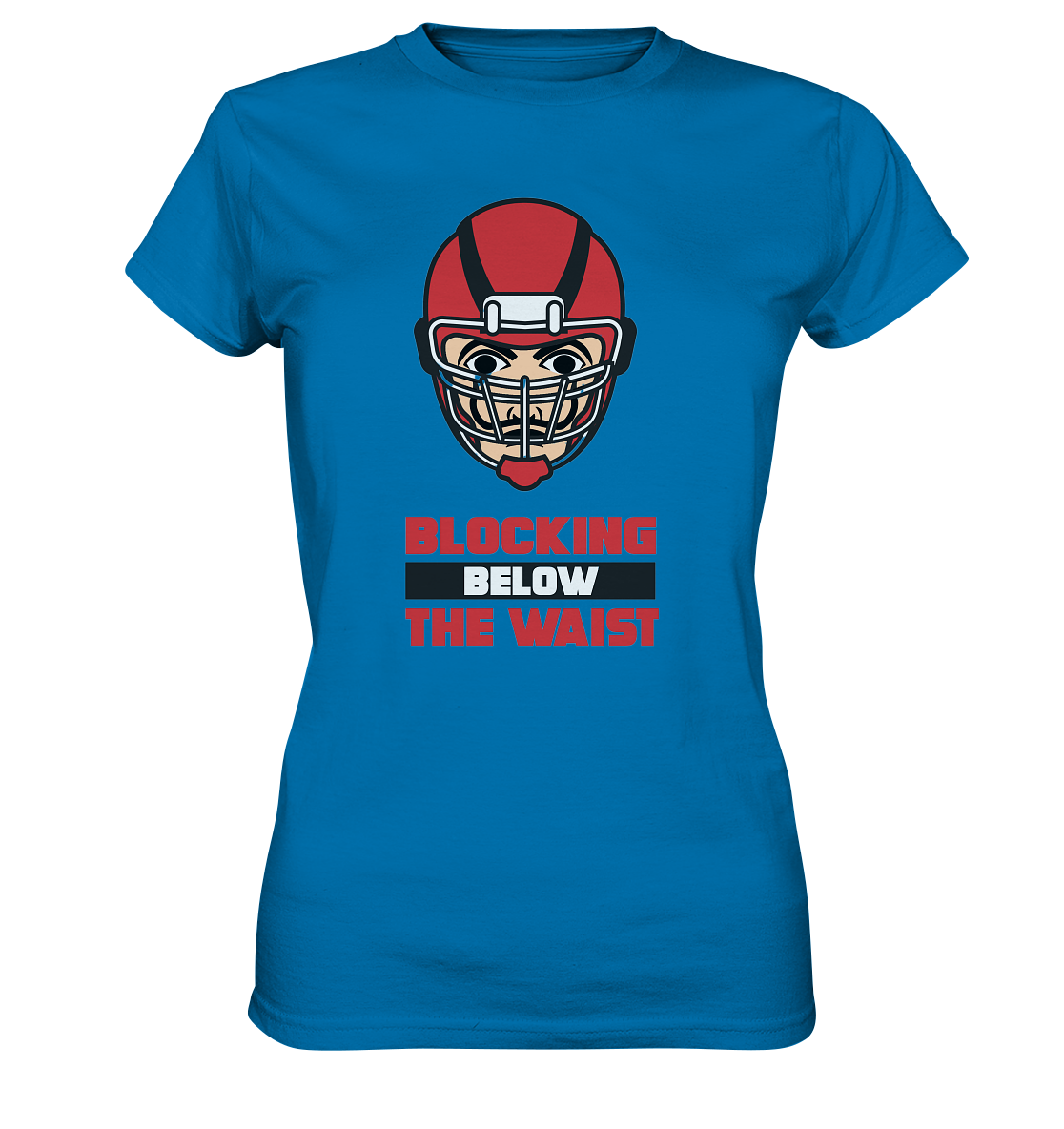 Blocking Below The Waist - Ladies Premium Shirt