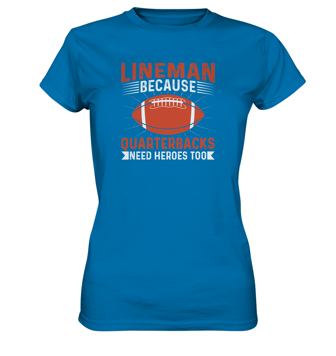 Lineman Quarterback Heroes - Ladies Premium Shirt