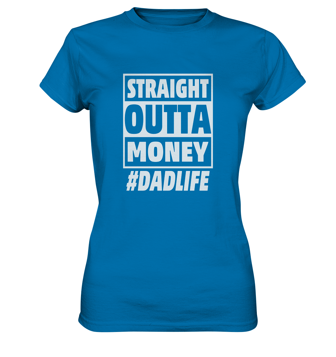 Straight Outta Money - Ladies Premium Shirt