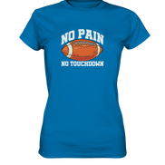 No Pain No Gain - Ladies Premium Shirt