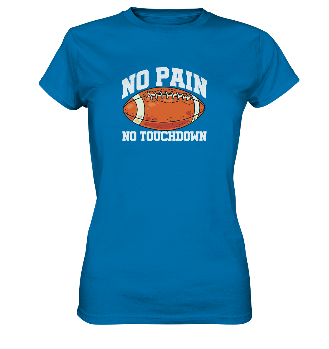 No Pain No Gain - Ladies Premium Shirt