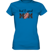 Loud & Proud Mom - Ladies Premium Shirt
