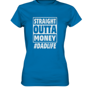 Straight Outta Money - Ladies Premium Shirt