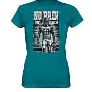 No Pain No Gain  - Ladies Premium Shirt