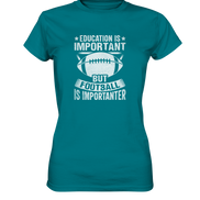 Football is importanter - Ladies Premium Shirt