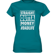 Straight Outta Money - Ladies Premium Shirt