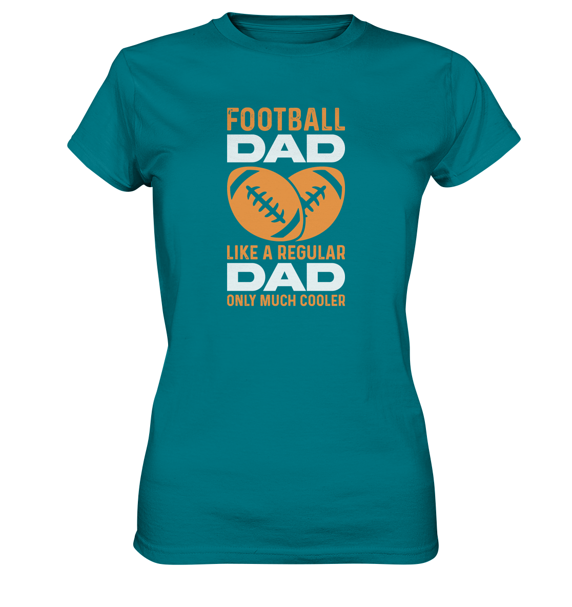 Football Dad Much Cooler - Ladies Premium Shirt