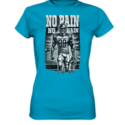 No Pain No Gain  - Ladies Premium Shirt