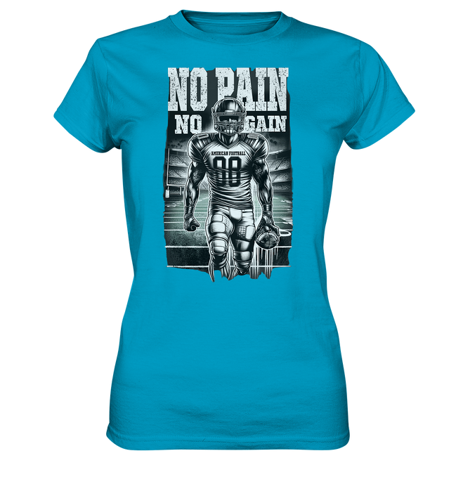 No Pain No Gain  - Ladies Premium Shirt
