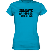 Sundays are for Tailgating  - Ladies Premium Shirt