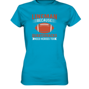 Lineman Quarterback Heroes - Ladies Premium Shirt