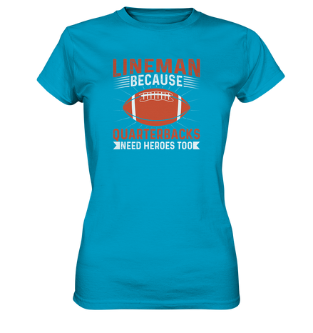 Lineman Quarterback Heroes - Ladies Premium Shirt