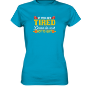 If you get Tired - Ladies Premium Shirt