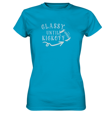 Glassy until Kick Off  - Ladies Premium Shirt