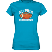 No Pain No Gain - Ladies Premium Shirt
