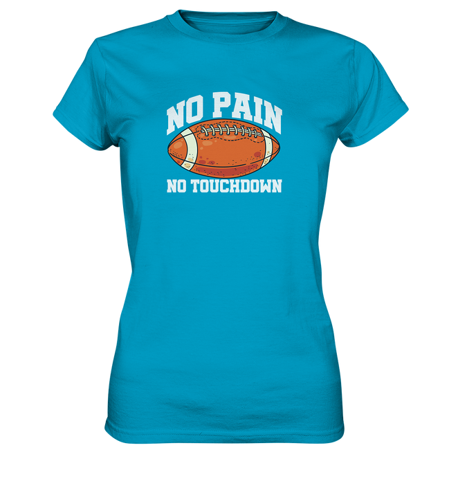No Pain No Gain - Ladies Premium Shirt