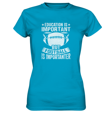 Football is importanter - Ladies Premium Shirt