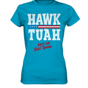 Hawk Tuah White  - Ladies Premium Shirt