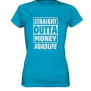 Straight Outta Money - Ladies Premium Shirt