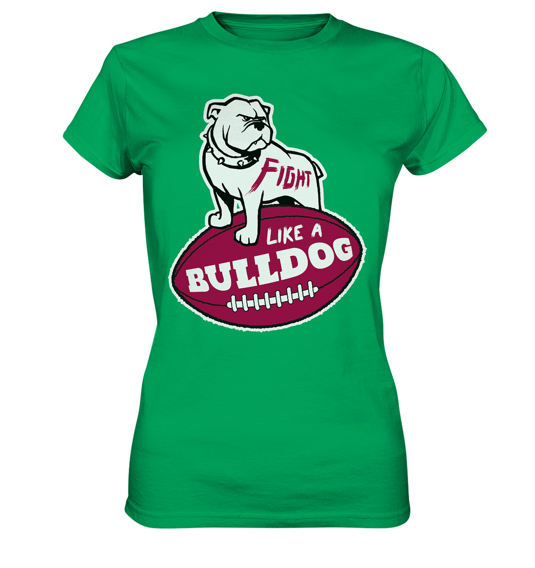 Fight like a Bulldog - Ladies Premium Shirt