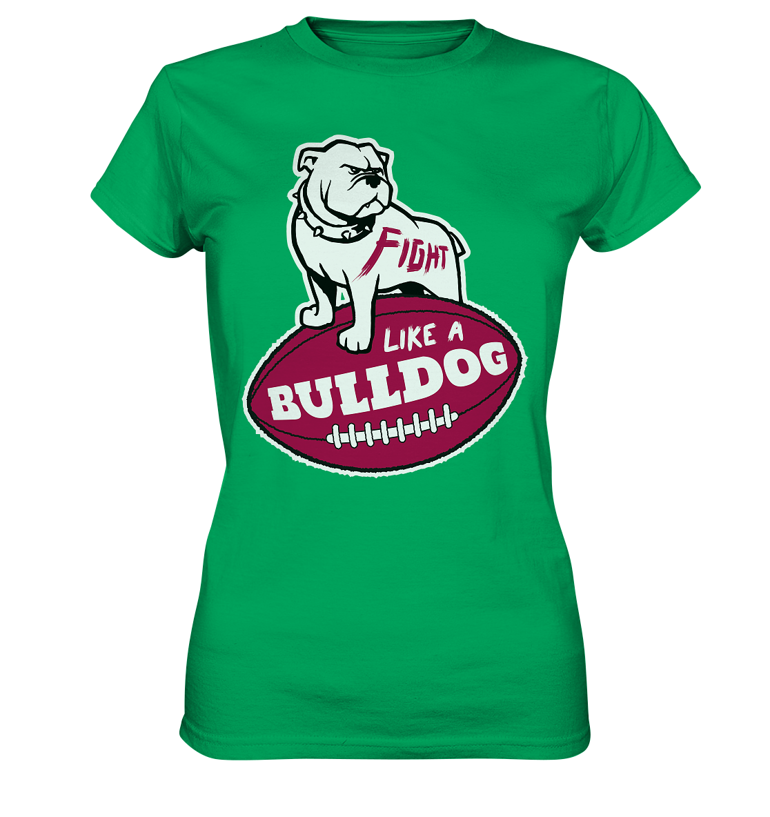 Fight like a Bulldog - Ladies Premium Shirt