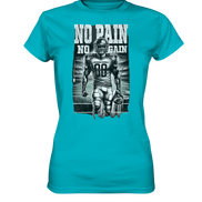 No Pain No Gain  - Ladies Premium Shirt