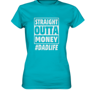 Straight Outta Money - Ladies Premium Shirt