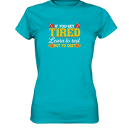 If you get Tired - Ladies Premium Shirt