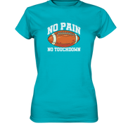 No Pain No Gain - Ladies Premium Shirt
