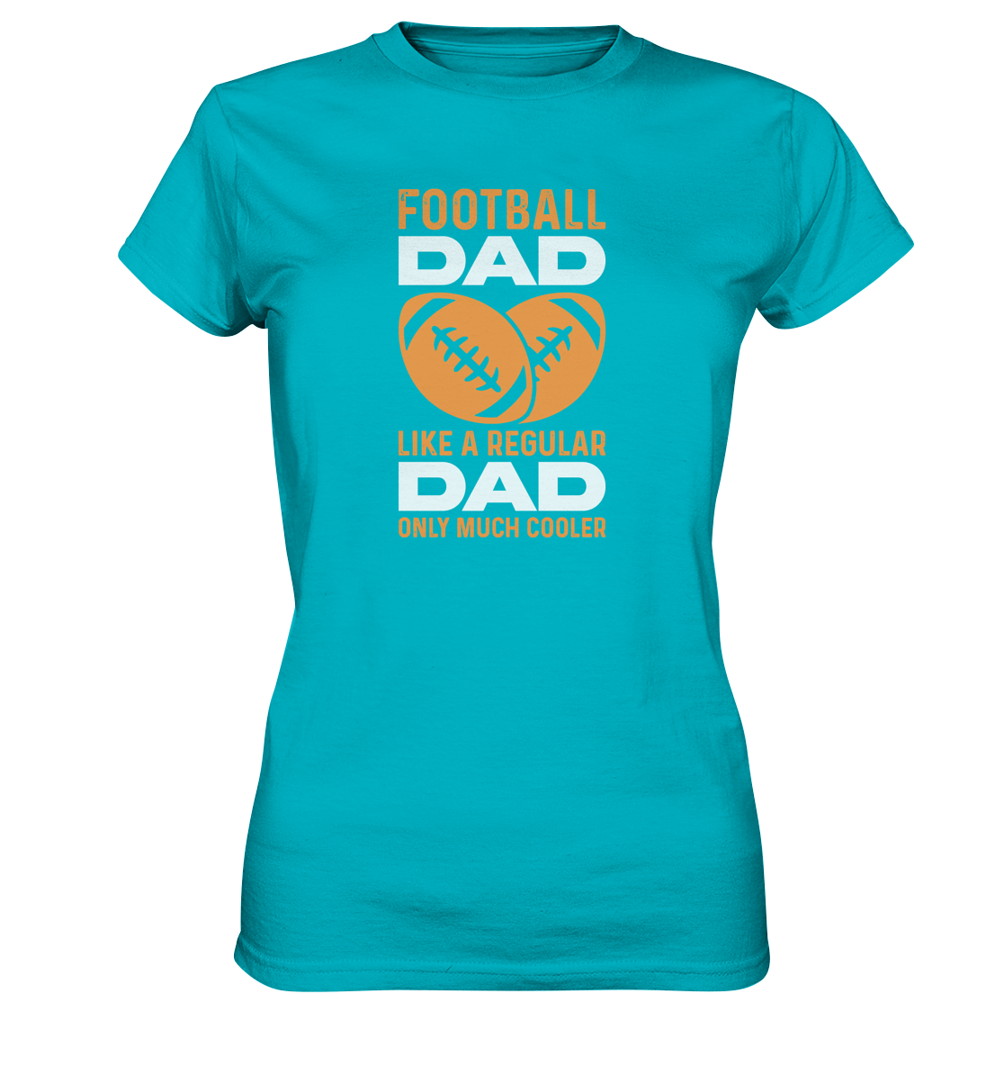 Football Dad Much Cooler - Ladies Premium Shirt