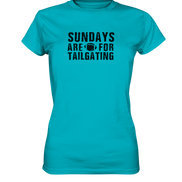 Sundays are for Tailgating  - Ladies Premium Shirt