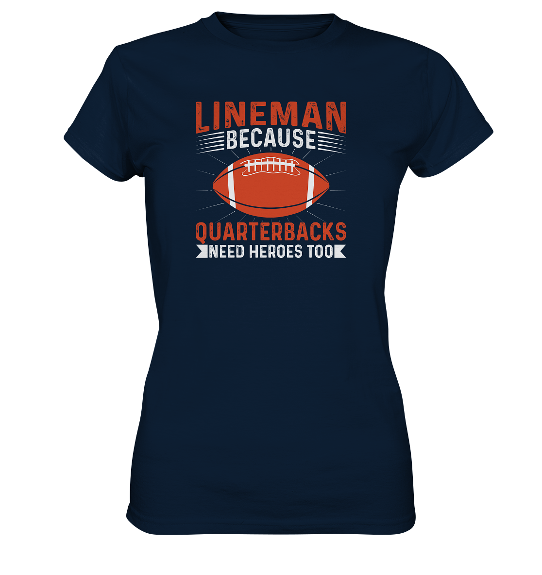 Lineman Quarterback Heroes - Ladies Premium Shirt