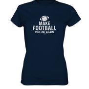 Make Football Violent again - Ladies Premium Shirt