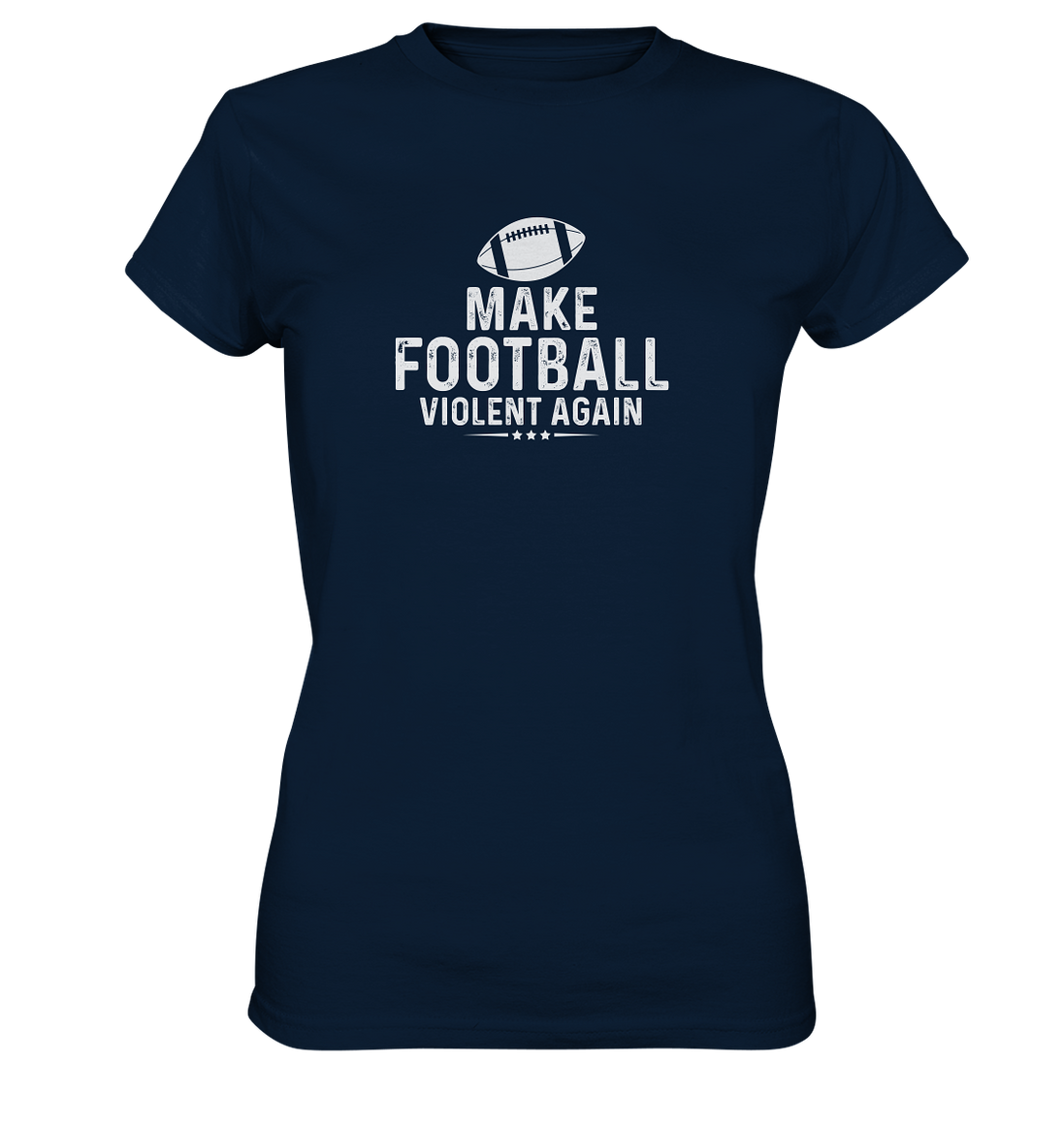 Make Football Violent again - Ladies Premium Shirt